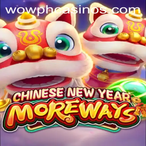 Experience the Excitement of CHINESENEWYEARMOREWAYS with WOWPH